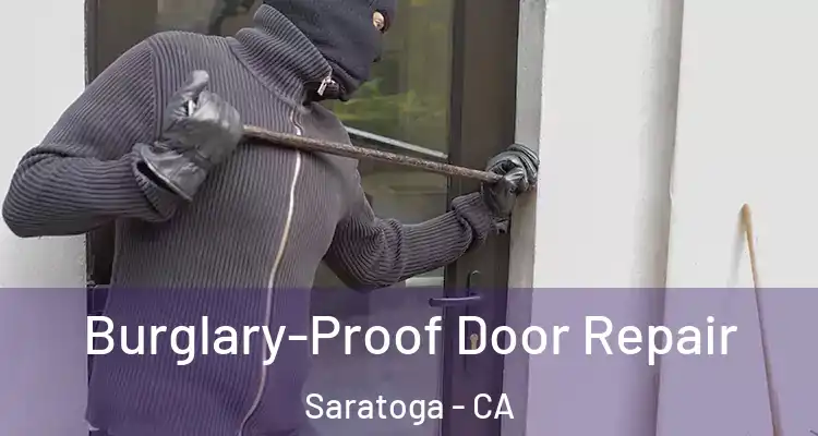 Burglary-Proof Door Repair Saratoga - CA
