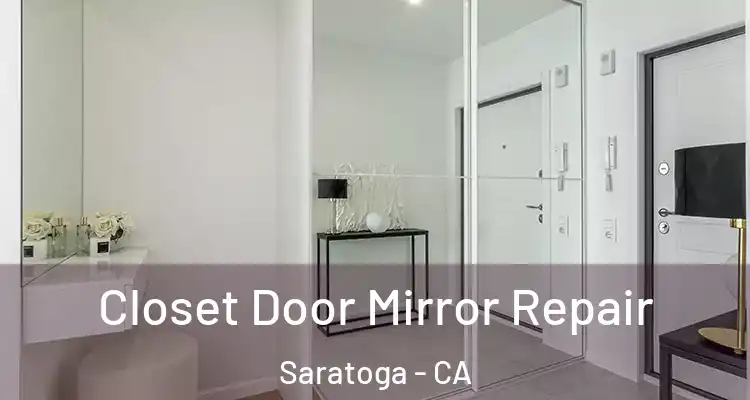  Closet Door Mirror Repair Saratoga - CA