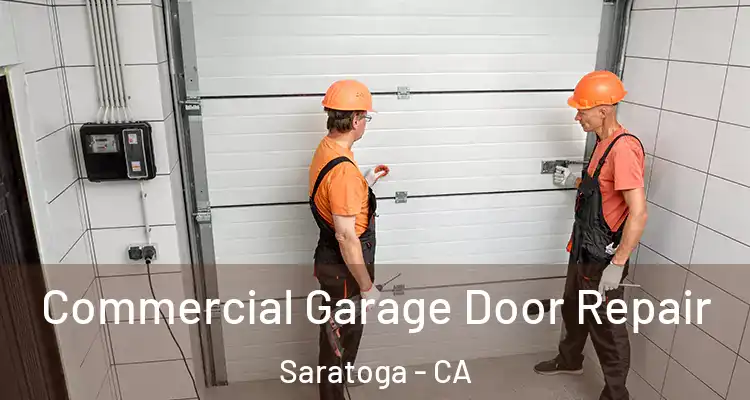  Commercial Garage Door Repair Saratoga - CA