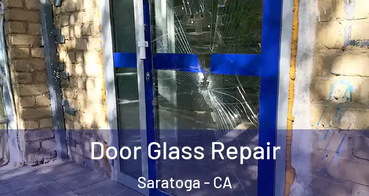  Door Glass Repair Saratoga - CA