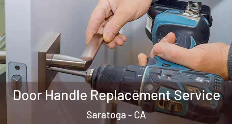  Door Handle Replacement Service Saratoga - CA