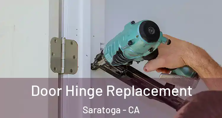  Door Hinge Replacement Saratoga - CA