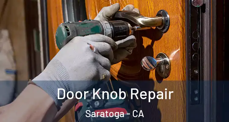  Door Knob Repair Saratoga - CA