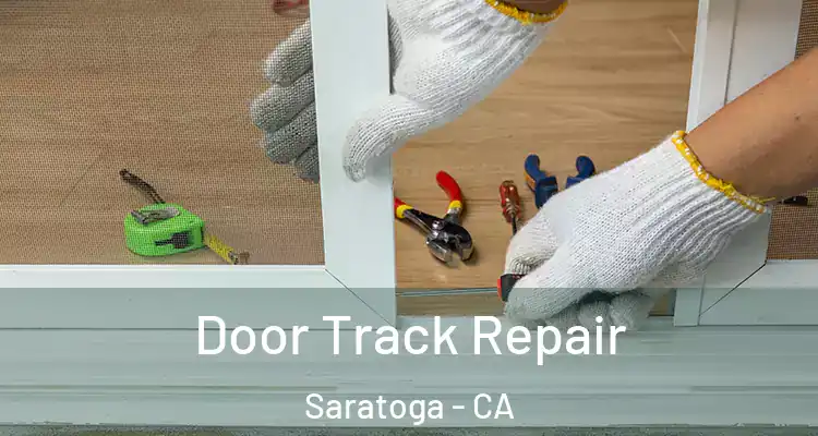  Door Track Repair Saratoga - CA