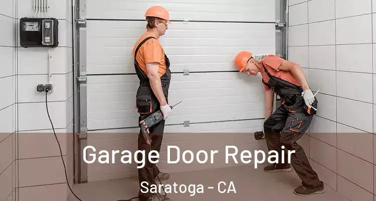  Garage Door Repair Saratoga - CA