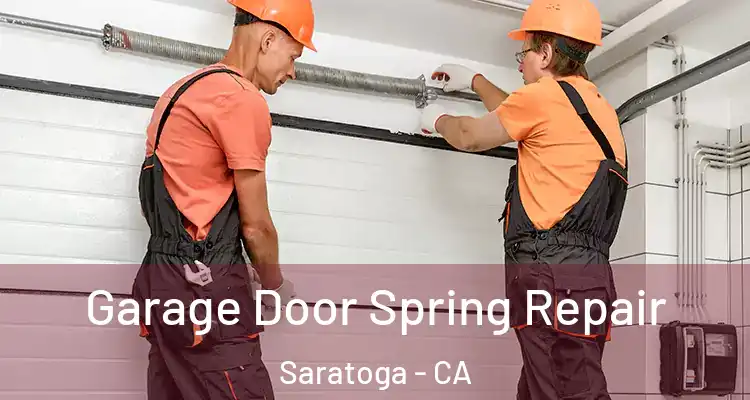  Garage Door Spring Repair Saratoga - CA