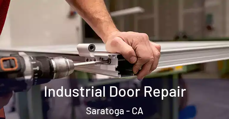  Industrial Door Repair Saratoga - CA