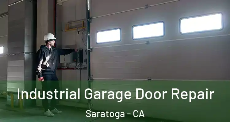  Industrial Garage Door Repair Saratoga - CA