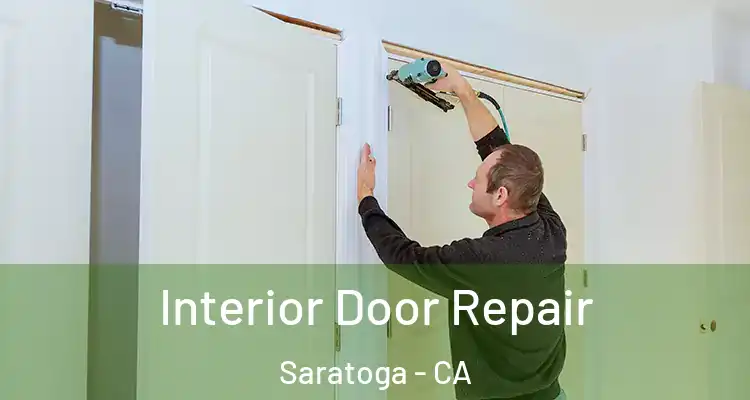  Interior Door Repair Saratoga - CA