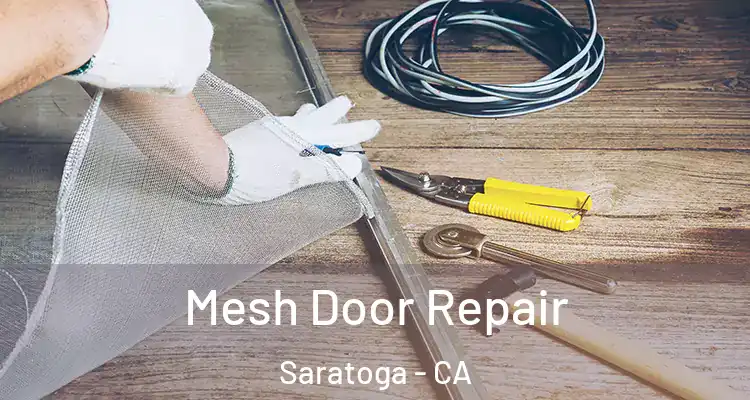  Mesh Door Repair Saratoga - CA