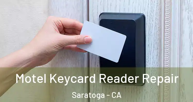  Motel Keycard Reader Repair Saratoga - CA