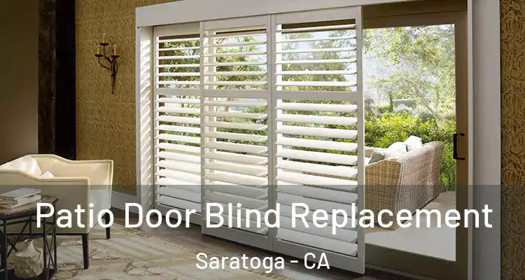  Patio Door Blind Replacement Saratoga - CA