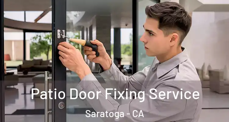  Patio Door Fixing Service Saratoga - CA