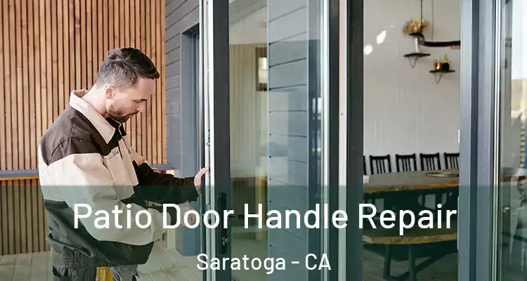  Patio Door Handle Repair Saratoga - CA