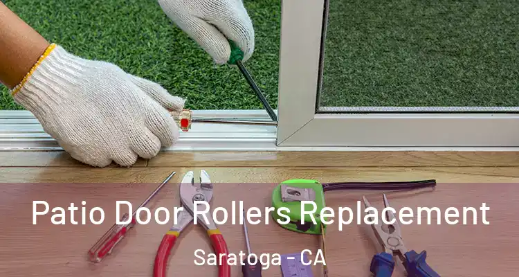  Patio Door Rollers Replacement Saratoga - CA