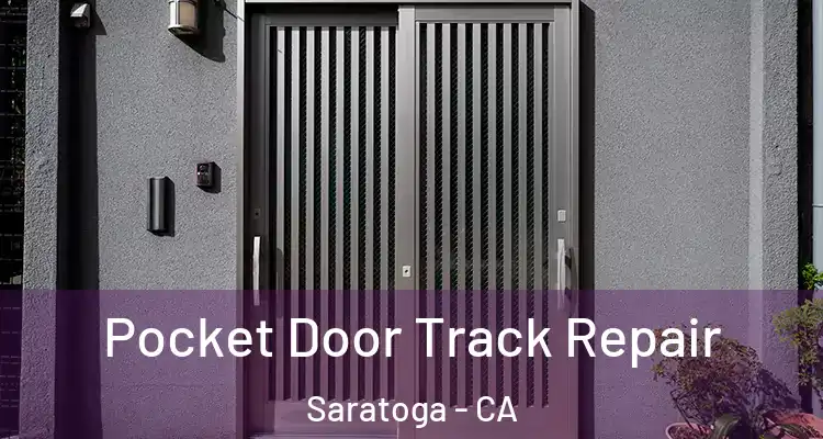  Pocket Door Track Repair Saratoga - CA