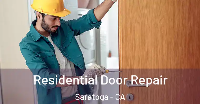  Residential Door Repair Saratoga - CA