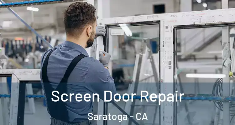  Screen Door Repair Saratoga - CA