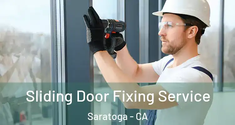 Sliding Door Fixing Service Saratoga - CA
