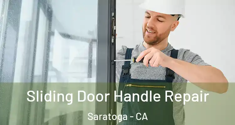  Sliding Door Handle Repair Saratoga - CA