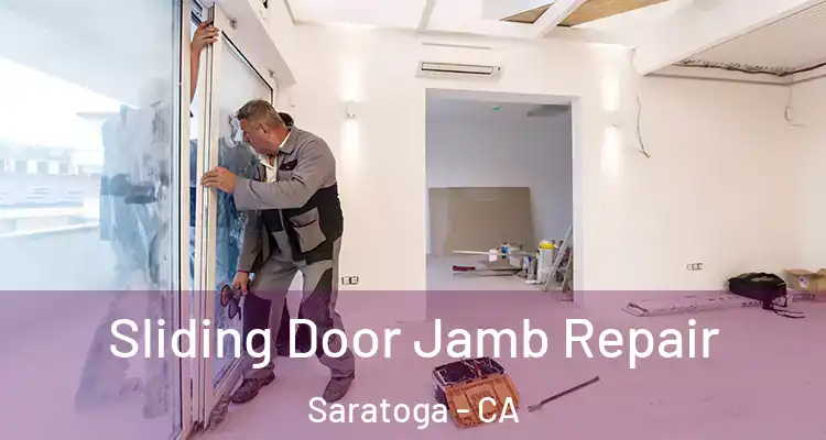  Sliding Door Jamb Repair Saratoga - CA