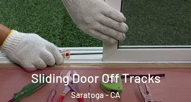  Sliding Door Off Tracks Saratoga - CA
