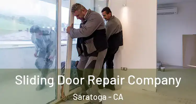  Sliding Door Repair Company Saratoga - CA