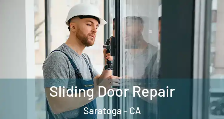  Sliding Door Repair Saratoga - CA