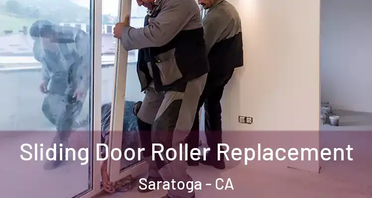  Sliding Door Roller Replacement Saratoga - CA