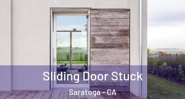  Sliding Door Stuck Saratoga - CA