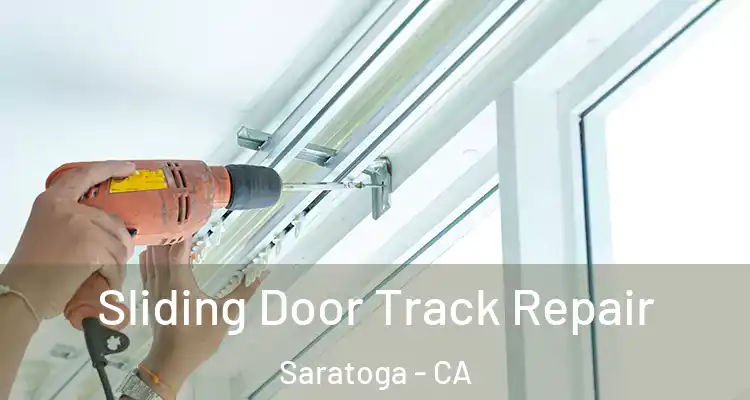  Sliding Door Track Repair Saratoga - CA