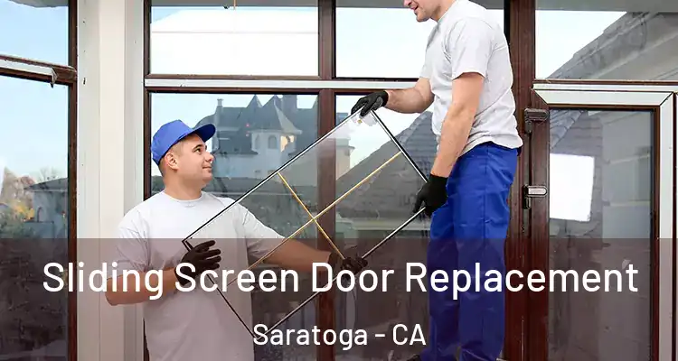  Sliding Screen Door Replacement Saratoga - CA