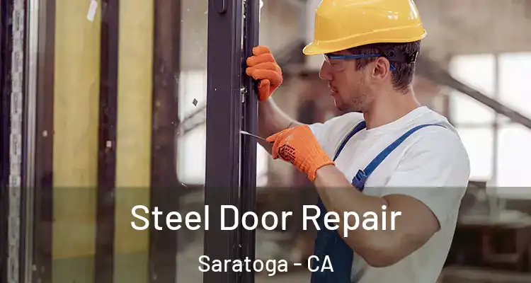  Steel Door Repair Saratoga - CA